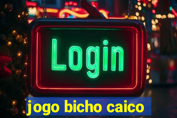 jogo bicho caico